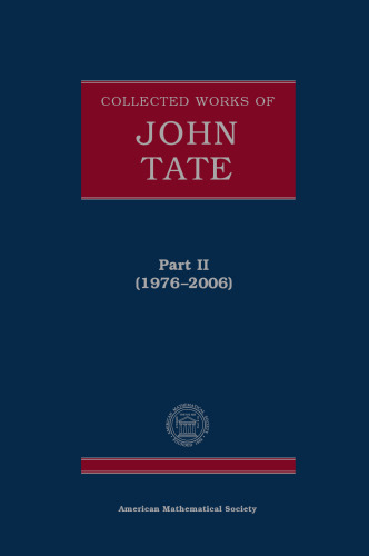 Collected Works of John Tate: 1976-2006 Part 2