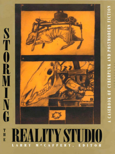 Storming the Reality Studio: Casebook of Cyberpunk and Postmodern Science Fiction