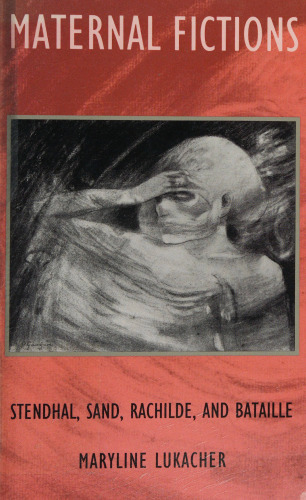 Maternal Fictions: Stendahl, Sand, Rachilde, and Bataille