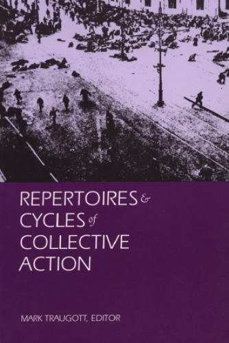 Repertoires and cycles of collective action /