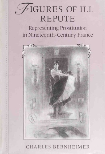 Figures of Ill Repute: Representing Prostitution in Nineteenth-Century France