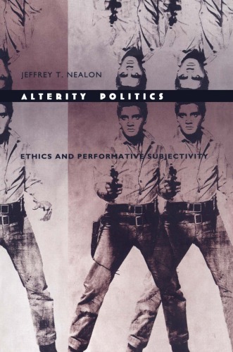 Alterity Politics: Ethics and Performative Subjectivity