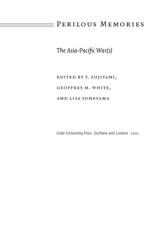 Perilous Memories: The Asia-Pacific War(s)