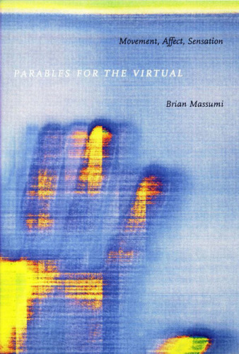 Parables for the Virtual: Movement, Affect, Sensation