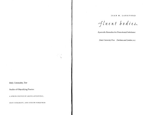 Fluent Bodies: Ayurvedic Remedies for Postcolonial Imbalance (Body, Commodity, Text)