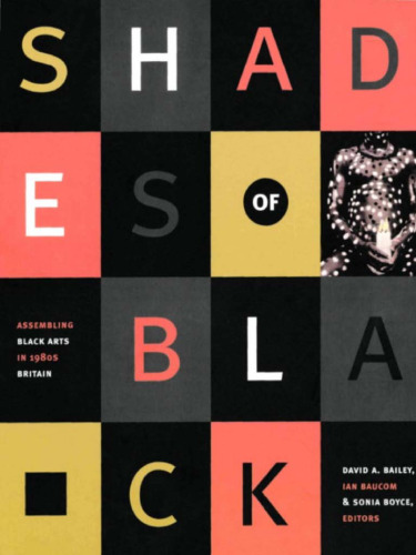 Shades of Black: Assembling Black Arts in 1980s Britain