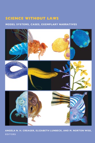 Science Without Laws: Model Systems, Cases, Exemplary Narratives