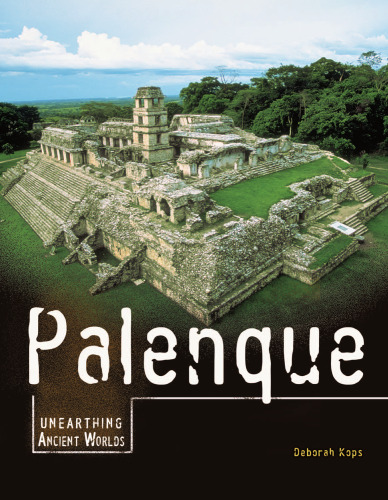 Palenque (Unearthing Ancient Worlds)