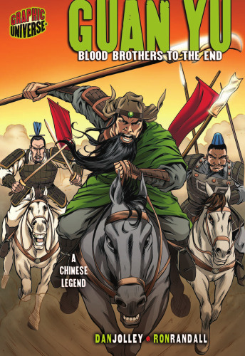 Guan Yu: Blood Brothers to the End: A Chinese Legend (Graphic Universe)