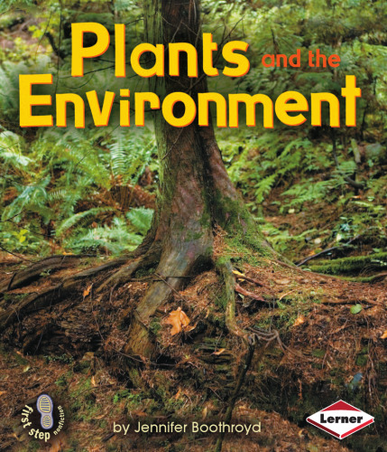 Plants and the Environment (First Step Nonfiction)