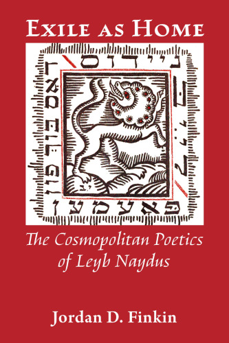 Exile as Home: The Cosmopolitan Poetics of Leyb Naydus
