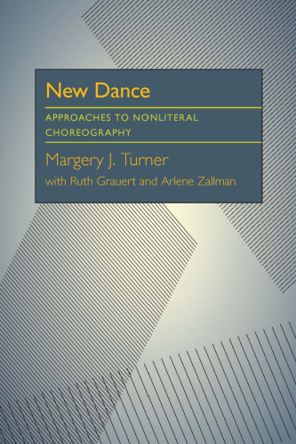 New Dance: Approaches to Nonliteral Choreography