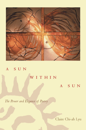 A Sun within a Sun: The Power and Elegance of Poetry