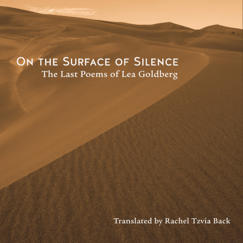 On the Surface of Silence: The Last Poems of Lea Goldberg