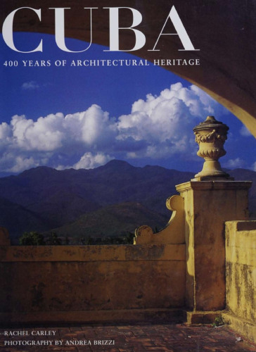 Cuba: 400 Years of Architectural Heritage