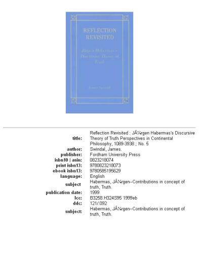 Reflection Revisited: Jürgen Habermas' Discursive Theory of Truth (Perspective in Continental Philosophy , No 5)