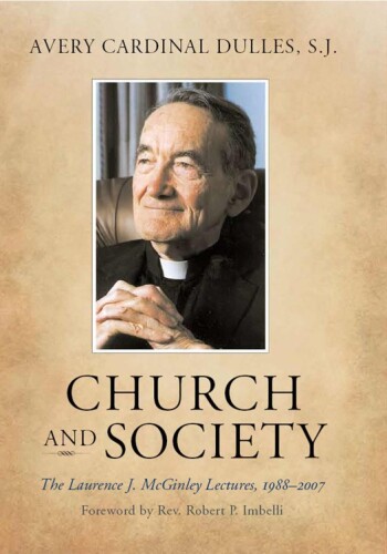 Church and Society: The Laurence J. McGinley Lectures, 1988-2007