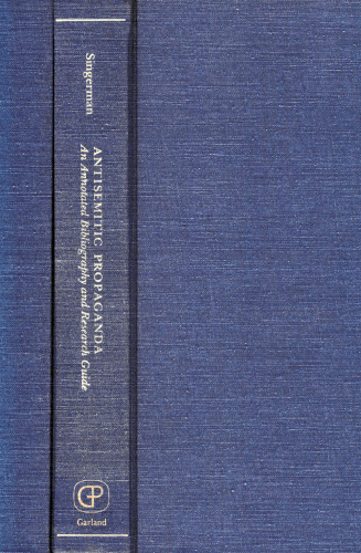 AntiSemitic Propaganda: An Annotated Bibliography and Research Guide