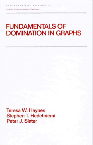 Fundamentals of Domination in Graphs (Chapman Hall/CRC Pure and Applied Mathematics)