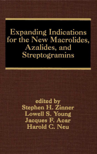 Expanding Indications For The New Macrolides, Azalides, and Streptogramins (Infectious Disease and Therapy)