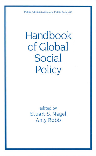 Handbook of Global Social Policy (Public Administration and Public Policy)