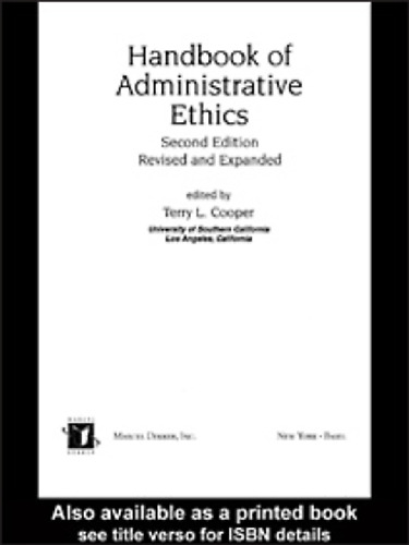 Handbook of Administrative Ethics (Public Administration & Public Policy)
