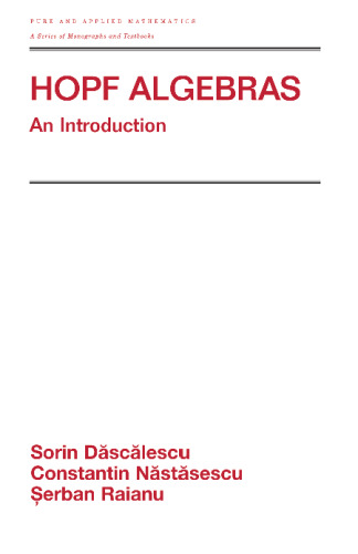 Hopf Algebra: An Introduction (Pure and Applied Mathematics)
