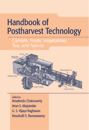 Handbook of Postharvest Technology: Cereals, Fruits, Vegetables, Tea, and Spices (Books in Soils, Plants, and the Environment, Volume 93)