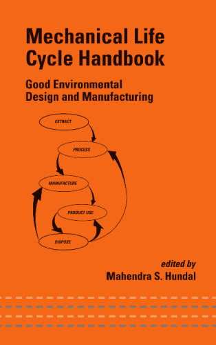 Mechanical Life Cycle Handbook (Mechanical Engineering (Marcell Dekker))