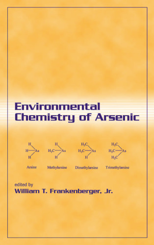 Environmental Chemistry of Arsenic (Books in Soils, Plants, and the Environment)