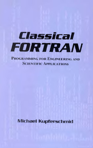 Classical FORTRAN: programming for engineering and scientific applications