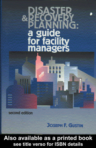 Disaster & Recovery Planning: A Guide for Facility Managers (