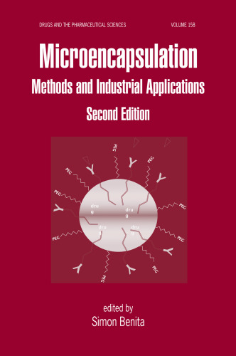 Microencapsulation: Methods and Industrial Applications, 2nd edition (Drugs and the Pharmaceutical Sciences)