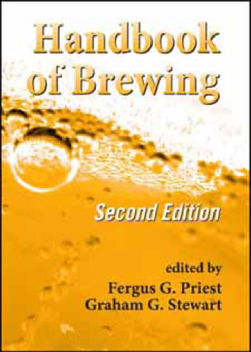 Handbook of Brewing, Second Edition (Food Science and Technology 157)