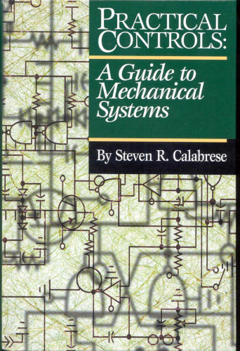 Practical Controls: A Guide To Mechanical Systems