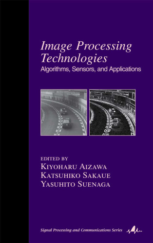 Image Processing Technologies: Algorithms, Sensors, and Applications (Signal Processing and Communications)