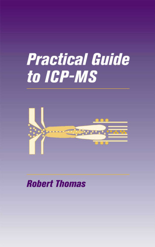 Practical Guide to ICP-MS (Practical Spectroscopy)
