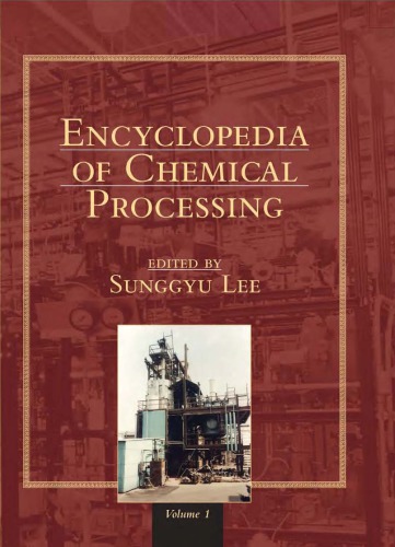 Encyclopedia Of Chemical Processing volume 1