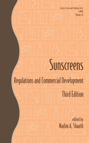 Sunscreens: Regulations and Commercial Development, Third Edition (Cosmetic Science and Technology Series)