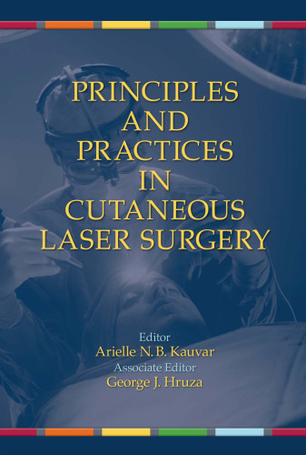 Principles and Practices in Cutaneous Laser Surgery (Basic and Clinical Dermatology)