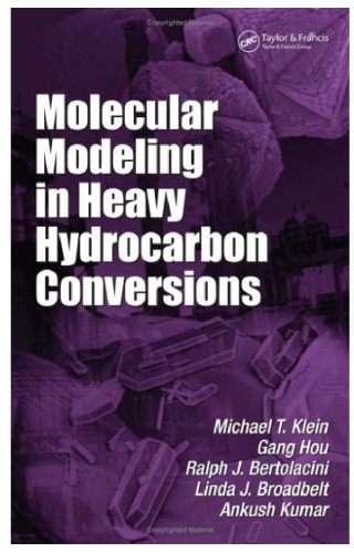 Molecular Modeling in Heavy Hydrocarbon Conversions (Chemical Industries: A Series of Reference Books and Textbooks)
