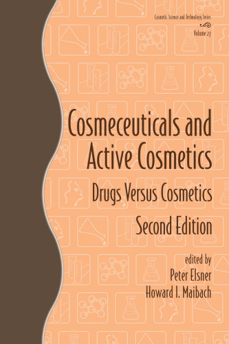Cosmeceuticals and Active Cosmetics: Drugs vs. Cosmetics, Second Edition (Cosmetic Science and Technology, Volume 27)