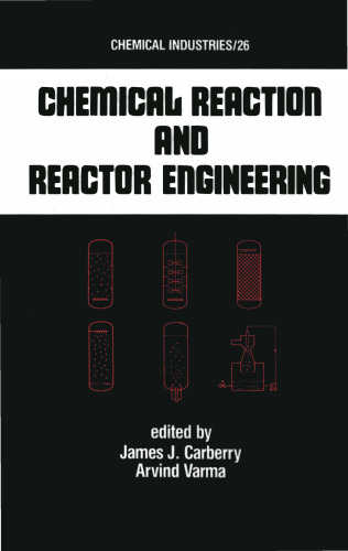 Chemical Reaction and Reactor Engineering (Chemical Industries)