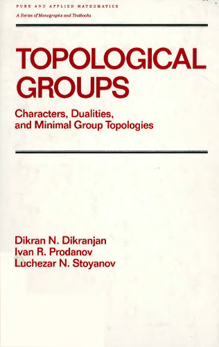 Topological Groups: Characters, Dualities, and Minimal Group Topoligies