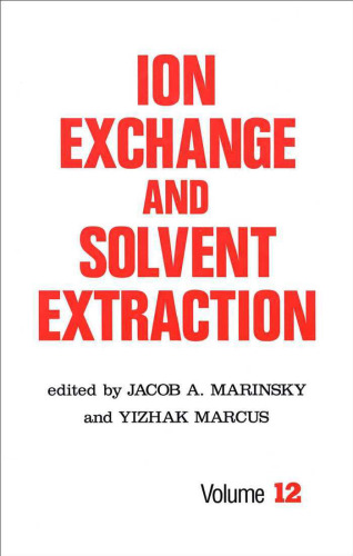 Ion Exchange and Solvent Extraction: A Series of Advances, Volume 12