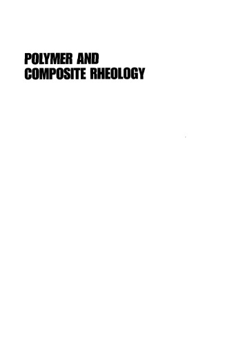 Polymer and Composite Rheology, Second Edition