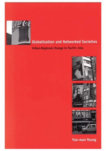 Globalization and Networked Societies: Urban-regional Change in Pacific Asia