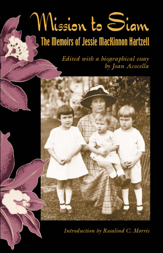 Mission to Siam: The Memoirs of Jessie Mackinnon Hartzell