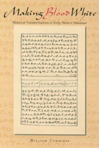 Making Blood White: Historical Transformations in Early Modern Makassar