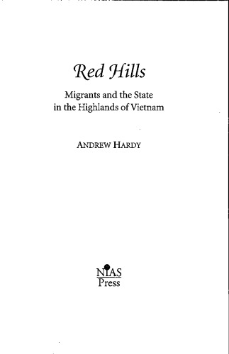 Red Hills: Migrants and the State in the Highlands of Vietnam